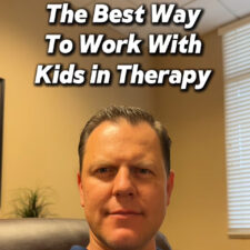 The best way to work with kids in therapy